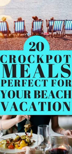 people eating at the beach with text overlay reading 20 crockpot meals perfect for your beach vacation