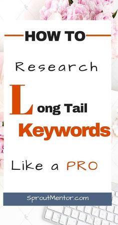 the words how to research long tail keywords like a pro on a computer keyboard