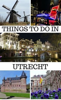 there are many different pictures with the words things to do in uttrecht