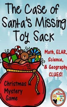 the case of santa's missing toy sack math, elar, science and geography clues