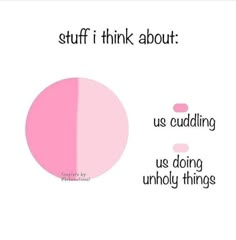 a pink circle with the words stuff i think about us cuddling us doing unholy things