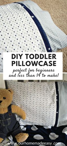 a teddy bear sitting on top of a pile of pillows with the words diy todder pillowcase perfect for beginners and less than $ 4 to make