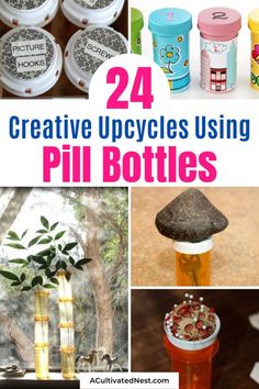 some bottles and containers with the words creative upcycles using pill bottles