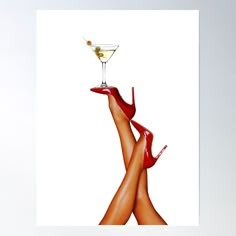 a woman's legs in high heels holding a martini glass poster