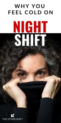 Why is it at 3am on a night shift your teeth start to jitter? Here we investigate why the chills strike on 3rd shift and what you can do about it. Night Nurse