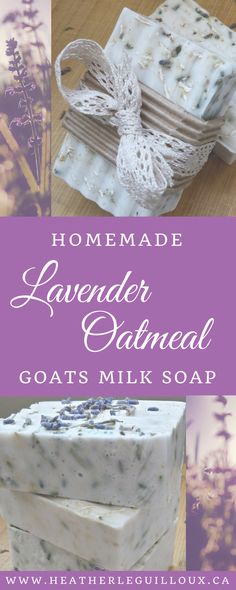 homemade lavender oatmeal goat's milk soap is shown in three different pictures