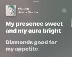 an ad with the words, my presence sweet and my aura bright diamonds good for my appetite