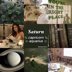 a collage of photos with the caption saturn, capricorn, aquarius and you're in the right place