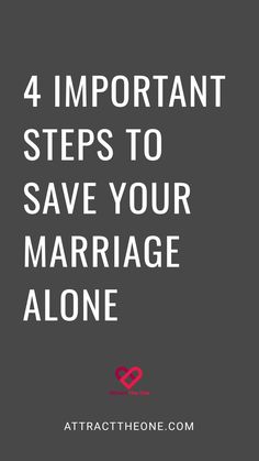 4 important steps to save your marriage alone. AttractTheOne.com Saving Your Relationship, How To Save A Marriage, How To Fix Your Marriage, How Do You Know Your Marriage Is Over, How To Save Your Marriage, Saving Relationship, 2nd Marriage, When To Give Up, Marriage Challenge