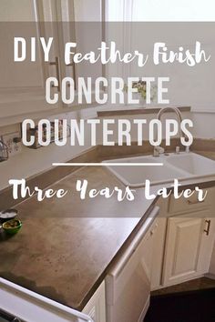 a kitchen counter with the words diy father finish concrete counters three years later