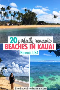 the beach in hawaii with text overlay that reads 20 perfectly romantic beaches in kauai