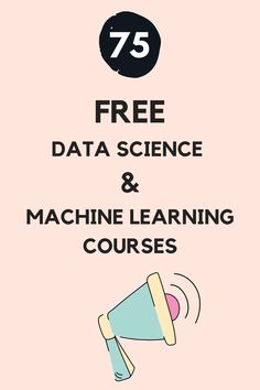 a pink background with the words 75 free data science and machine learning courses on it