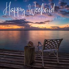 two chairs sitting on a dock with the words happy weekend time to enjoy and relax