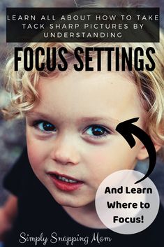 a young child with blue eyes and the words focus settings on it, in front of a