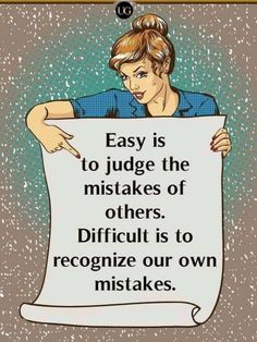 a woman holding up a sign that says, easy is to judge the obstacles of others difficult