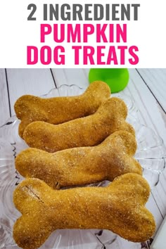 two ingredient pumpkin dog treats on a clear plate with the title overlay reads, 2 ingredient pumpkin dog treats