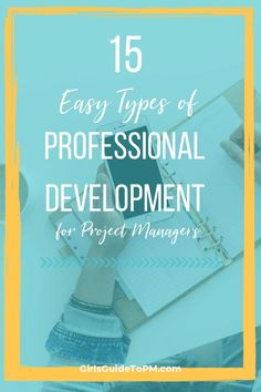 a person writing on a notebook with the title 15 easy types of professional development for project managers