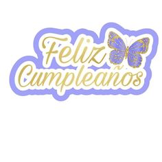 the word feliz cumpleanoos with a butterfly on it