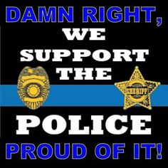 a police badge with the words damn right, we support the police proud of it