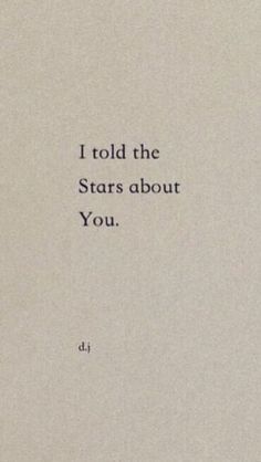 an old book with the words i told the stars about you