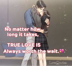 two people hugging each other with the caption saying no matter how long it takes, true love is always worth the wait