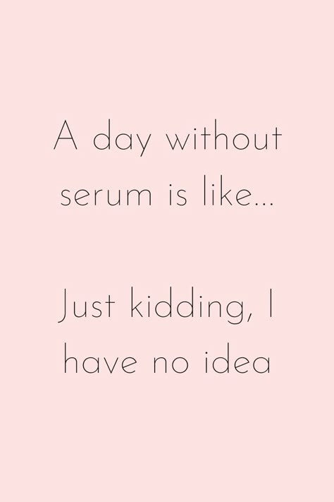 a day without serum is like... just kidding, i have no idea Skincare Captions, Facials Quotes, Cosmetics Quotes, Skincare Marketing, Elite Aesthetics, Facial Esthetics, Beauty Tips Quotes, 20th Anniversary Party, Spa Quotes