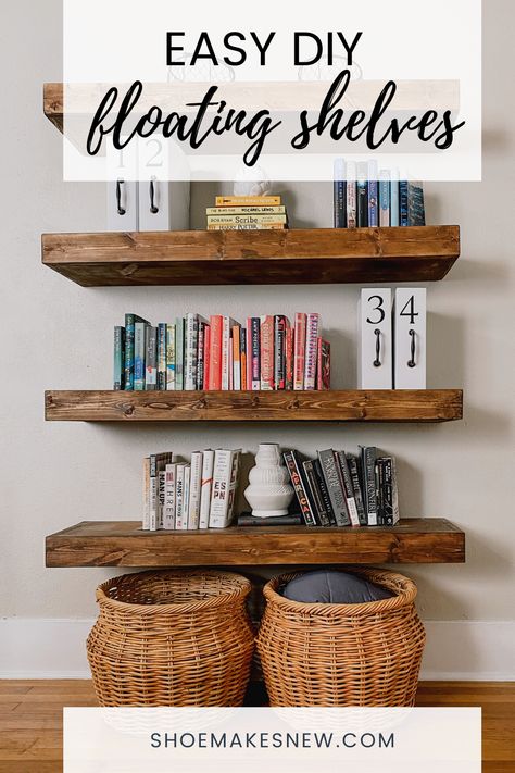 DIY Floating Shelves: Step-by-Step Guide to Build and Install - Shoe Makes New How To Make Wooden Floating Shelves, Make Floating Shelves How To Build, Diy Wooden Shelves Living Room, Diy Chunky Floating Shelves, Diy Farmhouse Floating Shelves, Floating Wooden Shelf, Floating Bookshelves Library, Rustic Wooden Floating Shelves, How To Build Wooden Shelves