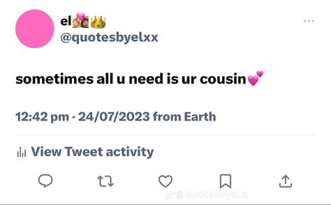 Me And My Cousin Quotes, Pov Quotes For Instagram Cousins, Cousin Quotes Twitter, Fav Cousin Quotes, Cousin Tweets, Sometimes All You Need Is Your Cousins Twitter, All You Need Is Your Cousin Tweet, Scientist Quote, Sometimes All You Need Is Your Mom Tweet