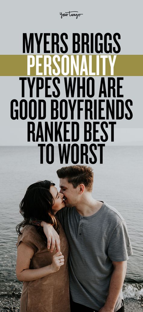 Myers Briggs Personality Types Who Are Good Boyfriends Ranked Best To Worst | YourTango Meyers Briggs Personality Test, Couple Quiz, Personality Mbti, Good Boyfriend, Myers Briggs Infj, Personality Type Quiz, Different Personality Types, Briggs Personality Test, Istp Personality