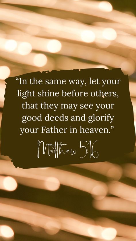 Let Your Light Shine Party Theme, Light The Way Quotes, Quotes About Light Shining, Matthew 5:16, Let Your Light Shine Quotes, Light Shine Quotes, My Platonic Soulmate, Life Quotes Bible, Christian Study