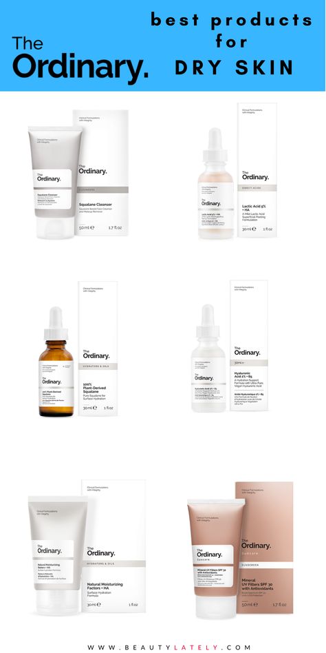 The Ordinary Skincare Routine For Dry Aging Skin, Ordinary For Dry Skin, The Ordinary Skincare Routine Dry Skin, Best Face Serum For Dry Skin, The Ordinary Dry Skin Routine, Best Skincare Products For Dry Skin, Dry Skin Makeup Routine, Best Skin Care Products For Dry Skin, The Ordinary Products For Dry Skin