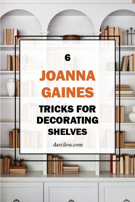 6 Joanna Gaines Tricks for Decorating Shelves Decorating Built In Shelves, Decorating Built Ins, Built In Shelf Decor, Shelf Decorating, Styling A Bookcase, Styling Bookshelves, Large Bookshelves, Floating Shelves Living Room, Floating Shelf Decor