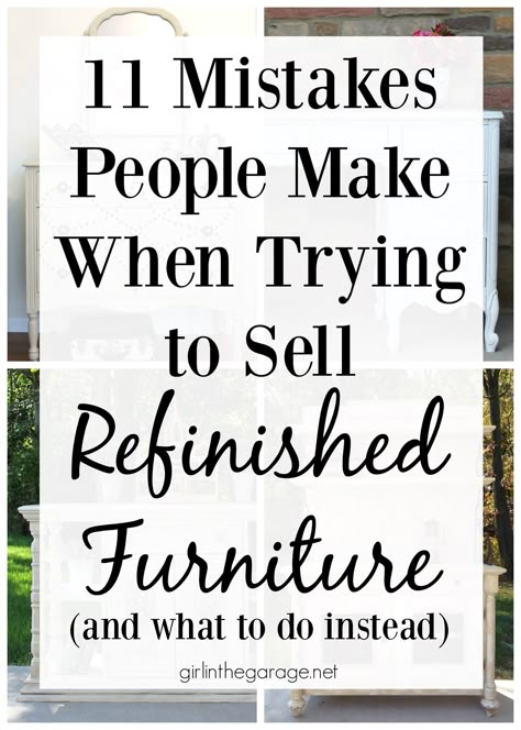 11 Mistakes people make when trying to sell refinished furniture - Girl in the Garage Restauration Hardware, Furniture Flipping Business, Flipping Business, Furniture Business, Flea Market Flip, Furniture Flipping, Furniture Flip, Furniture Flips, Refinished Furniture