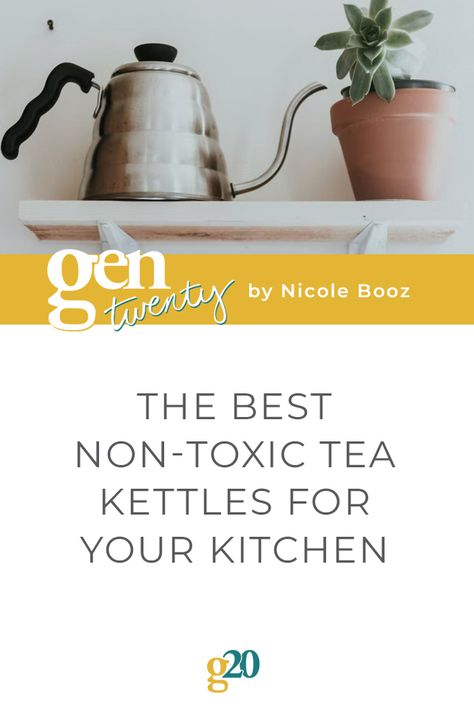 12 Best Non-Toxic Tea Kettle Picks for Your Kitchen [2023] - GenTwenty Sustainable Living Diy, Sustainable Furniture Design, Non Toxic Cookware, Dishwasher Pods, Stovetop Kettle, Gooseneck Kettle, Tea Brewing, Electric Tea Kettle, Stainless Steel Kettle