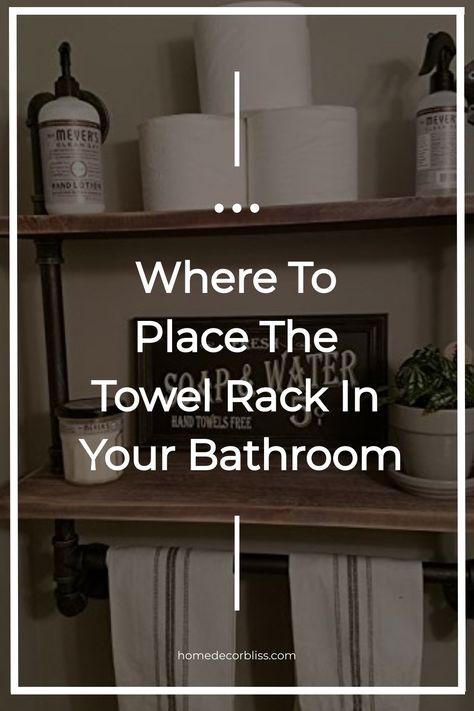 Where To Place The Towel Rack In Your Bathroom Towel Hanger Small Bathroom, Height Of Towel Bar In Bathroom, Diy Rolled Towel Rack, Towel Rack Over Toilet Ideas, Towel Rack Above Tub, Towel Rack Between Bathroom Mirrors, Towel Rack On Tile Wall, Wooden Hand Towel Holder, Towel Bars In Bathroom Ideas Master Bath