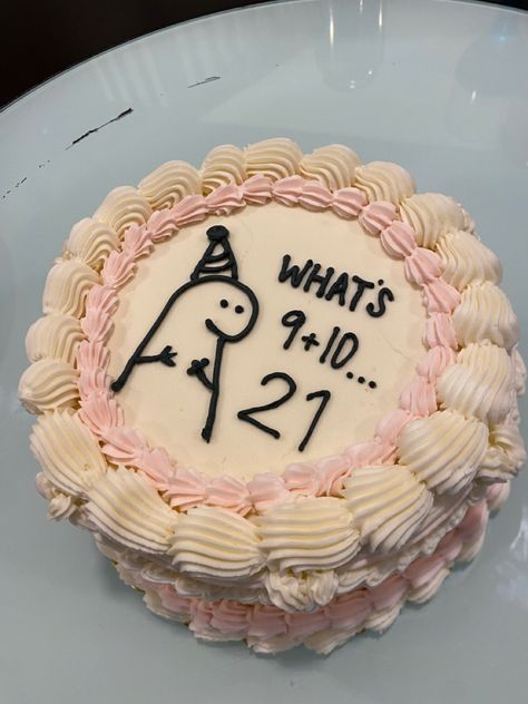 Bday Cakes For 18th Bday, Funny 20th Bday Cake, 21st Birthday Ideas Funny, Birthday Cake Ideas For 15th Birthday, Turning 21 Cake Ideas, 21 Birthday Cake Ideas For Her Funny, 28 Birthday Cake Funny, Cake For 19th Birthday, Whats 9+10 21 21st Birthday Cake