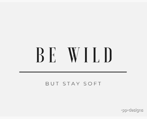 wild, soft, positive, motivation, happy, Be Wild But Stay Soft, Soft Sticker, My Highest Self, Strong Back, Stay Soft, Highest Self, Wild Heart, Let God, Love More