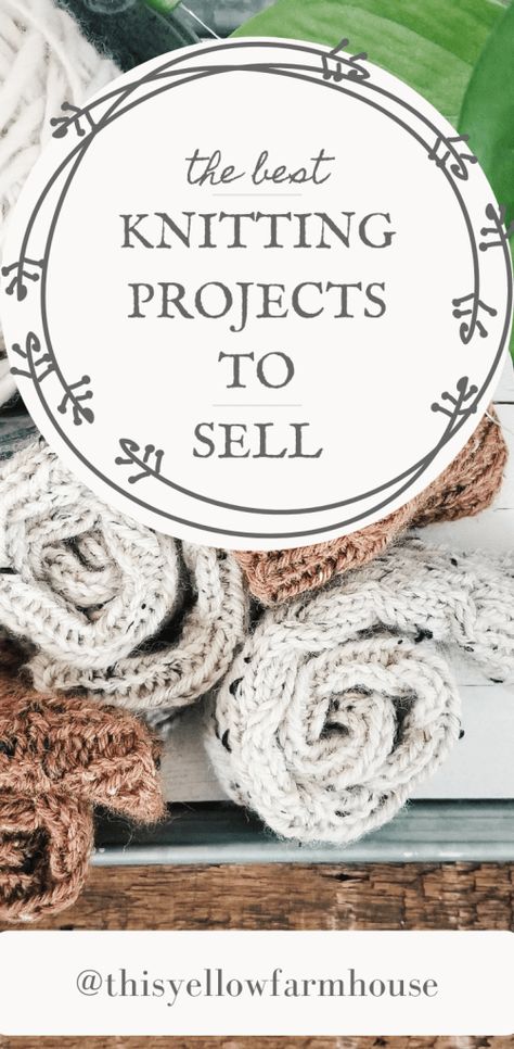 the best knitting projects to sell Knit Crafts To Make And Sell, Knitting Ideas To Sell, Easy Knitting Projects To Sell, Easy Things To Knit And Sell, Knit Things To Sell, Popular Knitted Items To Sell, Craft Show Knitting Ideas, Best Selling Knitted Items, Best Selling Items At Craft Fairs