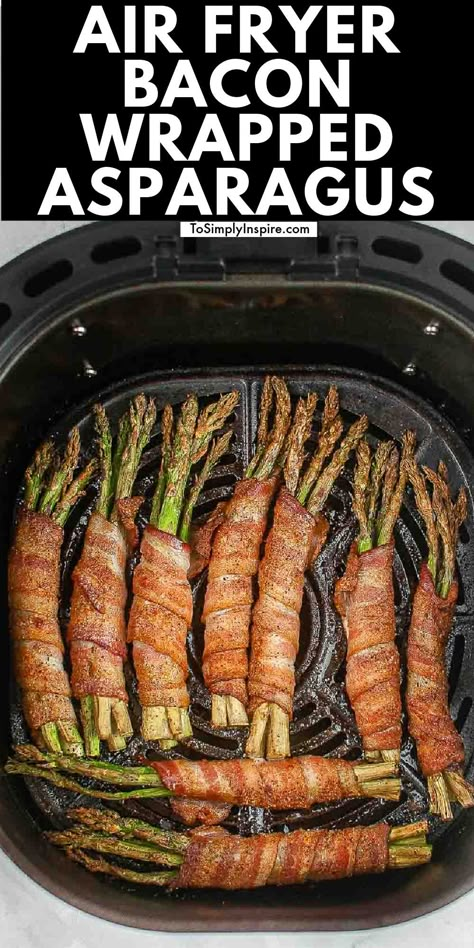 Bacon Wrapped Asparagus Recipes, Air Fry Bacon, Asparagus Bundles, To Simply Inspire, Low Carb Side Dish, Air Fryer Bacon, Low Carb Side, New Air Fryer Recipes, Asparagus Recipes Roasted