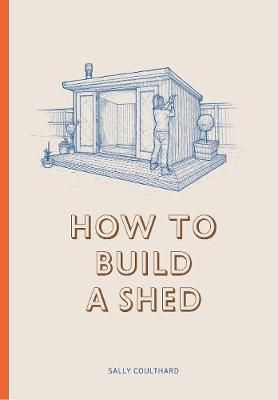 Buy How to Build a Shed by Sally Coulthard, Lee John Philips from Waterstones today! Click and Collect from your local Waterstones or get FREE UK delivery on orders over £20. Private Garden Design, Posh Sheds, John Phillips, Build A Shed, Build Your Own Shed, Garden Retreat, Living Roofs, Mother Earth News, Sleeping Under The Stars