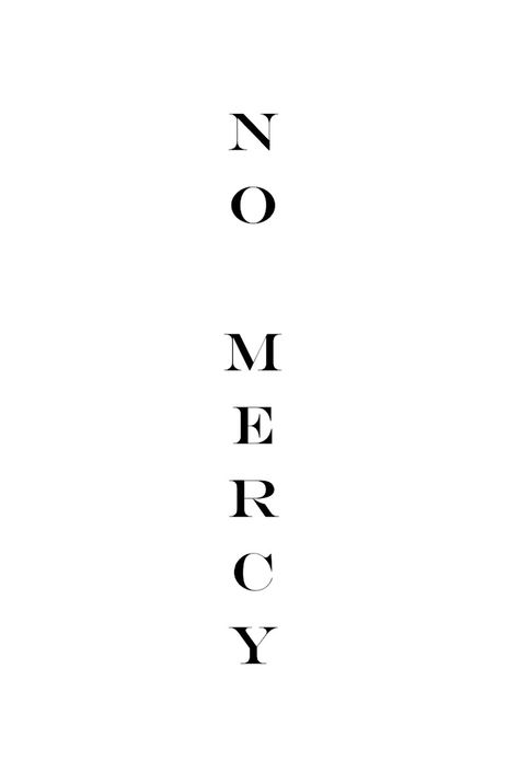 Show No Mercy Tattoo, Vengeance Tattoo, Semper Fidelis Tattoo, Mercy Tattoo, Cool Tattoo Drawings, No Mercy, Artist Drawing, Neck Tattoo, Tattoo Drawings