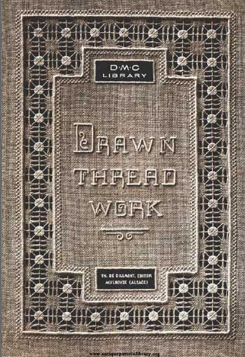 Excellent Online Book - FREE -Therese Dillmont's Drawn Thread Work available on Antique Pattern Library.  needlenthread.com