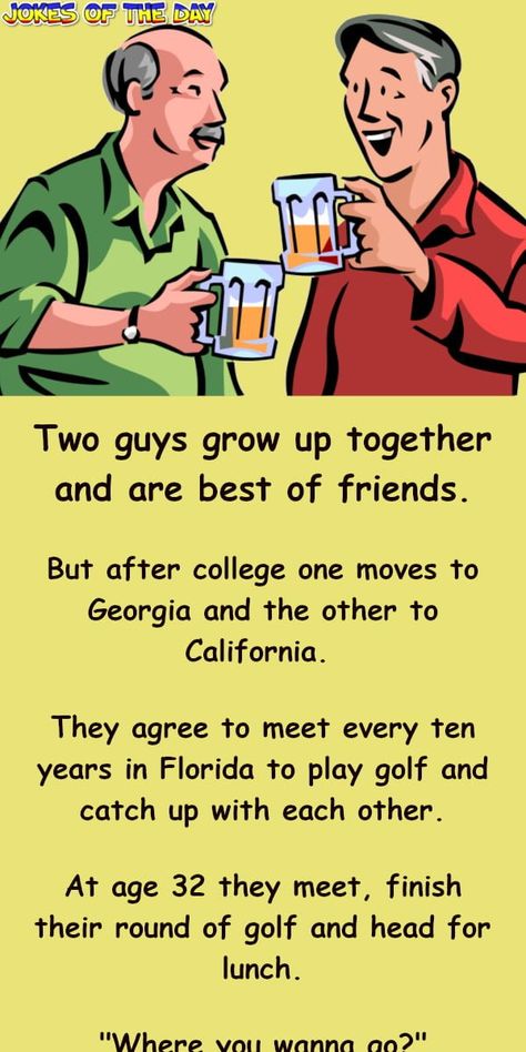 Funny Joke: Two guys grow up together and are best of friends.   But after college one moves to Georgia and the other to California.   They agree to meet Clean Funny, Clean Funny Jokes, Boredpanda Pins, Best Jokes, Wife Jokes, Women Health Care, Joke Funny, Funny Long Jokes, After College