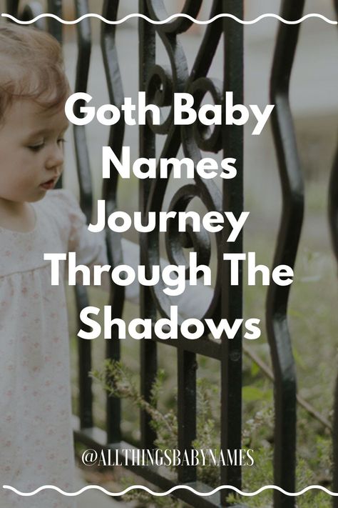 Embrace the darkness and explore the mystique of Gothic baby names in our latest blog post. Gothic Girl Names, Goth Baby Names, Gothic Baby Names, Goth Names, Uncommon Baby Boy Names, Southern Baby Names, Uncommon Baby Names, Embrace The Darkness