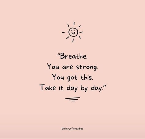 Motivational Quotes For Being Strong, You're Doing Your Best Quotes, We've Got This Quotes, Quotes About Well Being, Cute Motivational Widgets, Self Encouragement Quotes Motivation, Quotes About Taking It Day By Day, Encouraging Quotes For Nurses, Quotes Good Day Positive