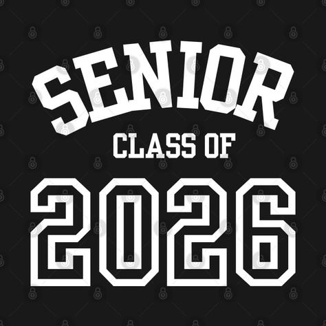 Check out this awesome 'Senior+class+of+2026+graduation+2025' design on @TeePublic! Class Of 2028, Class Of 2027, Class Of 2026, Senior Year Things, Senior Year Fun, Senior Jackets, Ideas De Collage, Shop Class, Dream Vision Board