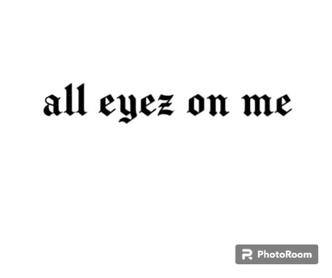 Font Png, All Eyez On Me, All Eyes On Me, Eyes On Me, All Eyes, All About Eyes, Quick Saves