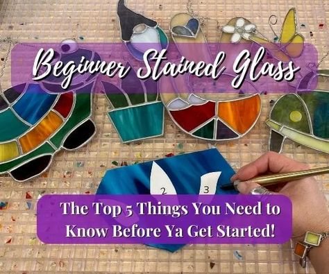 Top 5 Pieces of Advice for Beginner Stained Glass Artists - Mountain Woman Products Stained Glass & Supplies Diy Easy Stained Glass Projects, Stained Glass Diy Beginner, Making Stained Glass Art, Stained Glass Beginner Projects, Stained Glass Art For Beginners, How To Start Stained Glass Art, Stained Glass For Beginners Tutorials, Stain Glass Beginner, Stain Glass For Beginners How To Make