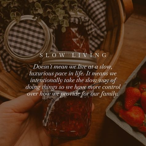 Slow living doesn’t necessarily mean that we all choose to live at a slow, luxurious pace of life. In fact, many people embracing this lifestyle find themselves busier than ever. The term itself often deceives; when we hear it, we might imagine someone leisurely strolling through life, savoring every moment. But in reality, it means choosing the slower way of doing things instead of relying on the fast-paced commodities the world has grown accustomed to. We deliberately opt to slow down, to t... Slow Living Aesthetic Quotes, Simple Pleasures Of Life, Slow Living Aesthetic Photography, Homestead Living Aesthetic, Living A Slow Life, Slow Living Winter, Homestead Vision Board, Canning Quotes, Slow Living Photography