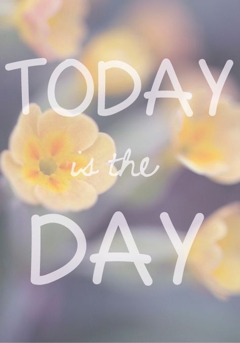 The Big Day ~ Wedding Today's The Day, Today Is The Day Quotes, Today Is The Day, Minimal Quotes, Abundance Quotes, Positive Inspiration, Inspirational Thoughts, Lyon, Life Inspiration